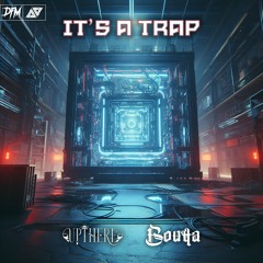 Boutta & Up There - It's A Trap