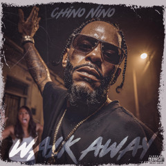 Chino Nino - Walk Away