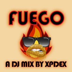Fuego - A DJ Mix by Xpdex [2022]