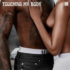 TOUCHING MY BODY (GLADE MARIE EDIT)