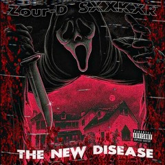 SXXKXR X ZOUR - THE NEW DISEASE (PRODUCED BY KN4K)