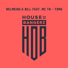 Nelmeira & BILL - Toma Feat. Mc TH