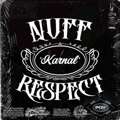 Karnal - Nuff Respect [Free DL]