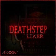 DEATHSTEP LIKER