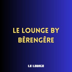 Le Lounge by Bērengēre