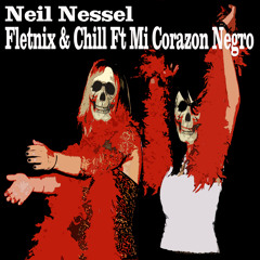 Fletnix and Chill (feat. Mi Corazon Negro)