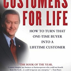 Get [EBOOK EPUB KINDLE PDF] Customers for Life: How to Turn That One-Time Buyer Into a Lifetime Cust