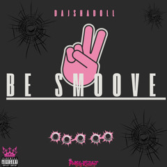 DajshaDoll - Be Smoove