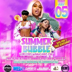 SUMMER BUBBLE "GIRLS JUST WANNA HAVE FUN" 5TH JULY 2024 (PROMO MIX)