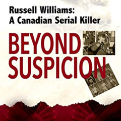 [READ] EPUB 📔 Beyond Suspicion: Russell Williams: A Canadian Serial Killer by  Alan