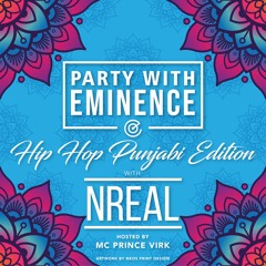 Party With Eminence - Hip Hop Punjabi Edition - DJ NREAL - MC Prince Virk