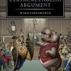 [PDF Download] Farnsworth's Classical English Argument (Farnsworth's Classical English series, 4) -