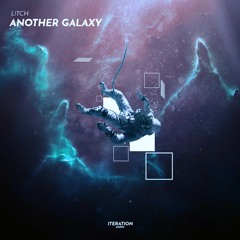 L!TCH - ANOTHER GALAXY