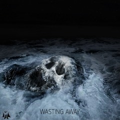 wasting away