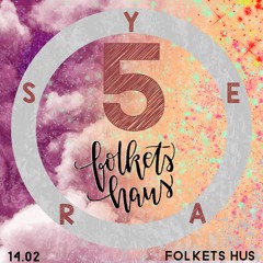 Dj set @ Folkets Haus - 5 Year Birthday