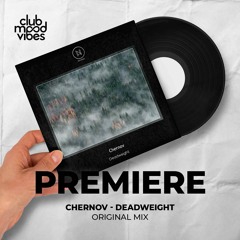 PREMIERE: Chernov ─ Deadweight (Original Mix) [Neele Records]