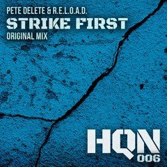 Pete Delete & R.E.L.O.A.D. - "Strike First" HQN:006