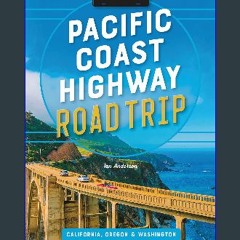 {DOWNLOAD} 🌟 Moon Pacific Coast Highway Road Trip: California, Oregon & Washington (Travel Guide)