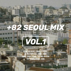 +82 SEOUL MIX Vol.1