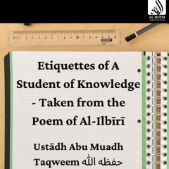 Etiquettes of A Student of Knowledge 2 - Taken from the Poem of Al-Ilbīrī - Ustādh Abu Muadh Taqweem