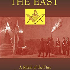GET KINDLE 🖌️ Look to the East: A Ritual of the First Three Degrees of Freemasonry b