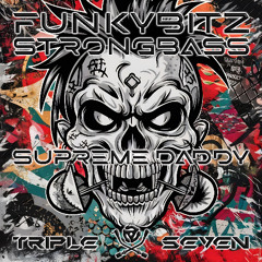 FunkyBitz, Strongbass - Supreme Daddy (Original Mix)