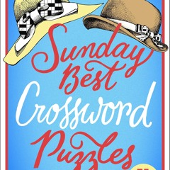 ✔Audiobook⚡️ The New York Times Sunday Best Crossword Puzzles: 75 Sunday Puzzles