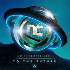 Noisecontrollers - To The Future (Extended Mix)