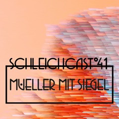 Schleichcast°41 | MUELLER MIT SIEGEL