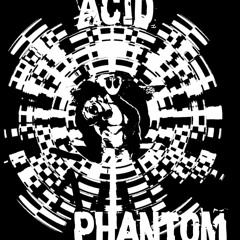 AcidPhantom - Elf Minuten