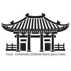 Y3llo - Chinatown (Zorrow Remix) [Baile Funk]