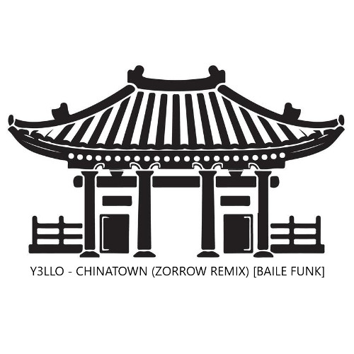 Y3llo - Chinatown (Zorrow Remix) [Baile Funk]