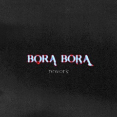 Bora Bora (AMBA Rework)