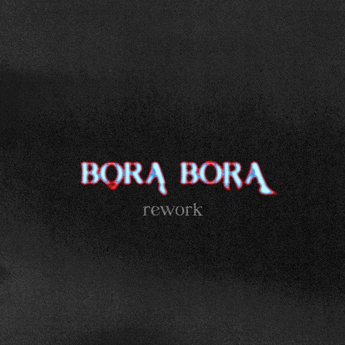 Bora Bora (AMBA Rework)