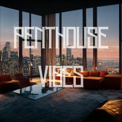 Penthouse Vibes (prod. prodbymesa)