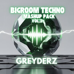 Greyderz Bigroom Techno Mashup Pack Vol.2