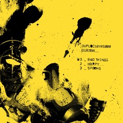Ourman - Bad Things EP [DUPLOC10YRS008]