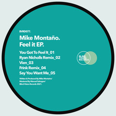 Mike Montaño - Say you want me (Original Mix)