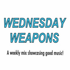 Wednesday Weapons #68 Guestmix by Blaque Mystery