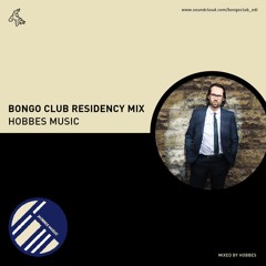 Bongo Club Residency Mix // Hobbes Music // mixed by Hobbes