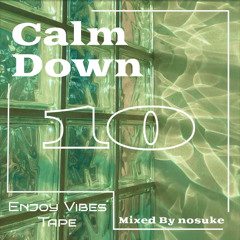 Calm Down 10 Enjoy Tape