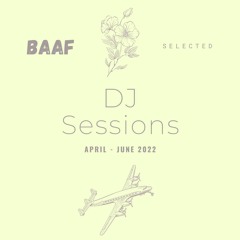 Apr - Jun 2022 /  BAAF supported DJ Sessions