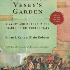 Your F.R.E.E Book Denmark Veseyâ€™s Garden: Slavery and Memory in the Cradle of the Confederacy