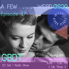 GBDT - A Few . . . Weird Disco #17