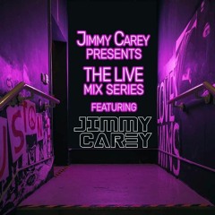 THE LIVE MIX SERIES EP. 1 JIMMY CAREY