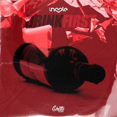 inqple - I Drink First