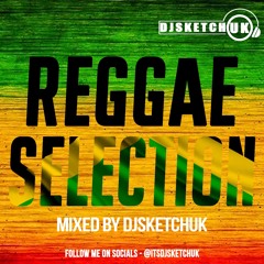 @djsketchuk  - Reggae Selection Mix