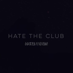 Kehlani - Hate The Club(GohRilla Remix)