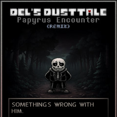Dels_DUSTTALE_Papyrus_Encounter (Cover)