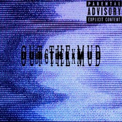 out the mud-By Bigleekxx